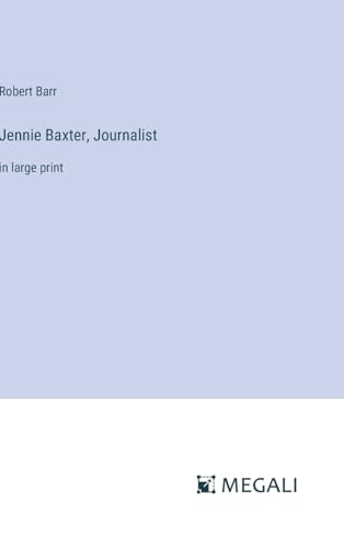 Jennie Baxter, Journalist: in large print von Megali Verlag