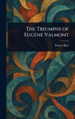 The Triumphs of Eugène Valmont The Triumphs of Eugène Valmont von Anson Street Press