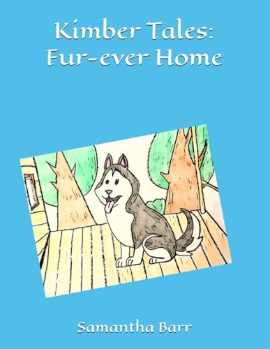 Kimber Tales: Fur-ever Home
