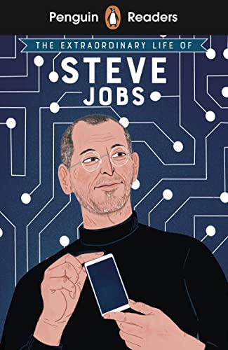 Penguin Readers Level 2: The Extraordinary Life of Steve Jobs (ELT Graded Reader): Abridged Edition von Penguin