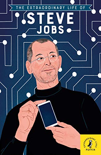The Extraordinary Life of Steve Jobs (Extraordinary Lives, 10)