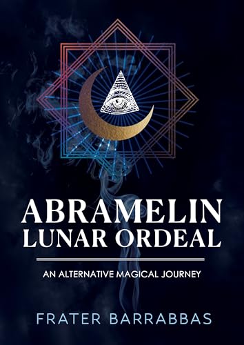 Abramelin Lunar Ordeal: An Alternative Magical Journey von Crossed Crow Books
