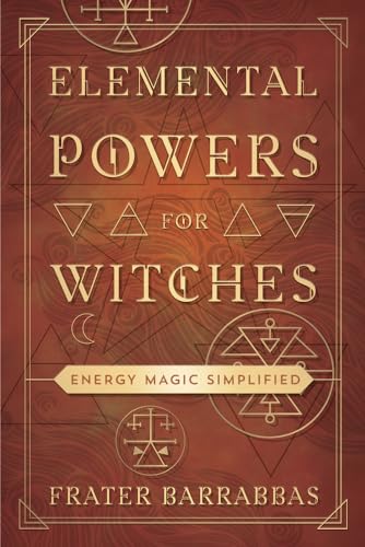 Elemental Powers for Witches: Energy Magic Simplified von Llewellyn Publications,U.S.