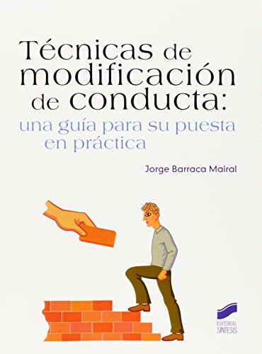 Técnicas de modificación de la conducta : una guía para su puesta en práctica (Psicología) von Sintesis