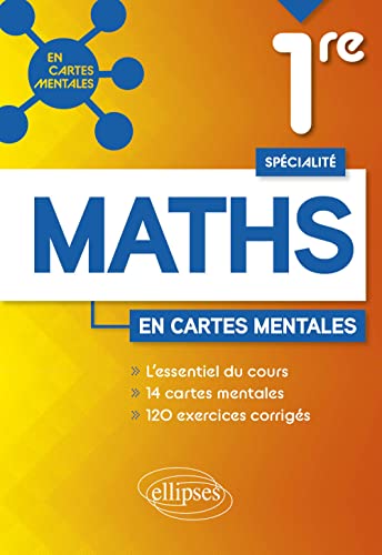 Spécialité Mathématiques - Première: 14 cartes mentales et 120 exercices corrigés (En cartes mentales)