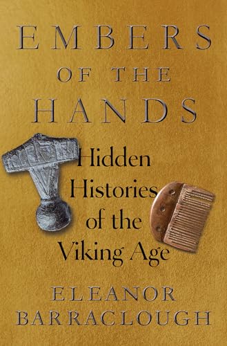 Embers of the Hands: Hidden Histories of the Viking Age von W. W. Norton & Company