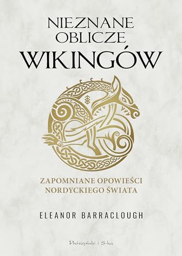 Nieznane oblicze Wikingów: Zapomniane opowieści nordyckiego świata Nieznane oblicze Wikingów: Zapomniane opowieści nordyckiego świata von Prószyński Media
