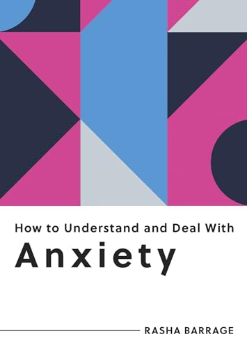 How to Understand and Deal with Anxiety: Everything You Need to Know to Manage Anxiety von ViE