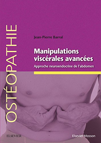 Manipulations Viscérales Avancées: Approche Neuroendocrine De L'abdomen von Elsevier Masson