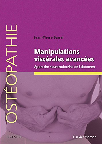 Manipulations Viscérales Avancées: Approche Neuroendocrine De L'abdomen