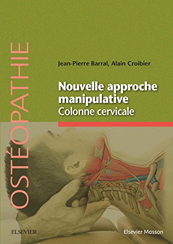 Nouvelle Approche Manipulative Colonne Cervicale: Mécanique Craniorachidienne von Elsevier Masson