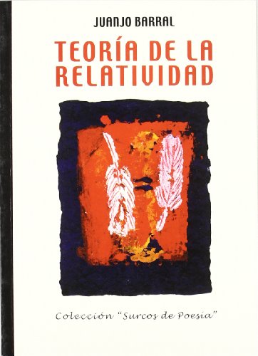 Teoría de la relatividad: (Ganador VII Premio Surcos de Poesía) (Otros títulos, Band 45) von Editorial Renacimiento