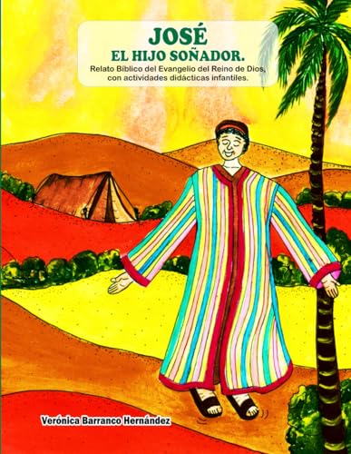 JOSÉ EL HIJO SOÑADOR.: Relato Bíblico del Evangelio del Reino de Dios, con actividades didácticas infantiles. von Cámara Colombiana del Libro