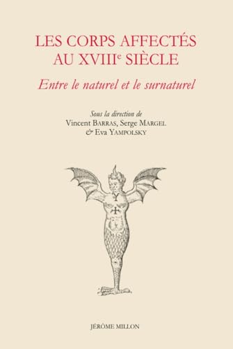 Les corps affectés au XVIIIe siècle: Entre le naturel et le surnaturel von MILLON
