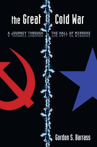 The Great Cold War: A Journey Through the Hall of Mirrors von Stanford University Press