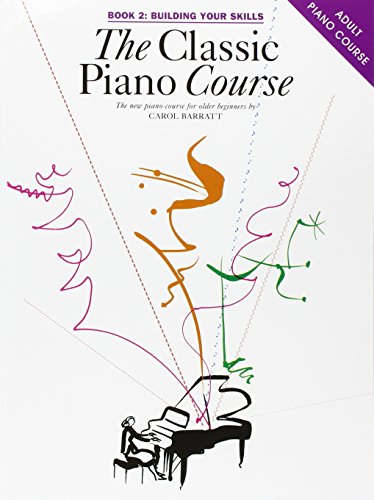 The Classic Piano Course Book 2.: Building Your Skills The Classic Piano Course Book 2.: Building Your Skills von Chester Music