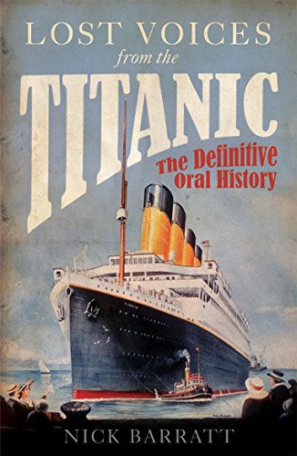 Lost Voices from the Titanic: The Definitive Oral History von Arrow