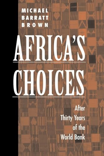 Africa's Choices: After Thirty Years Of The World Bank