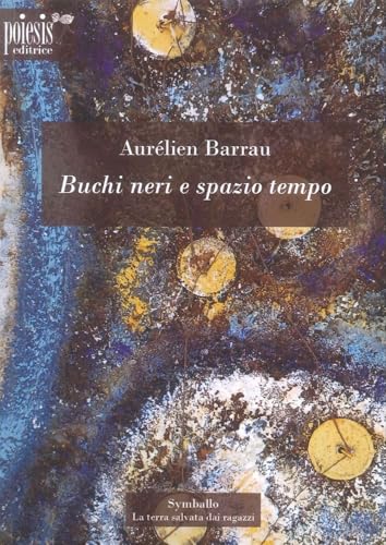 Buchi neri e spazio tempo Buchi neri e spazio tempo von Poiesis (Alberobello)