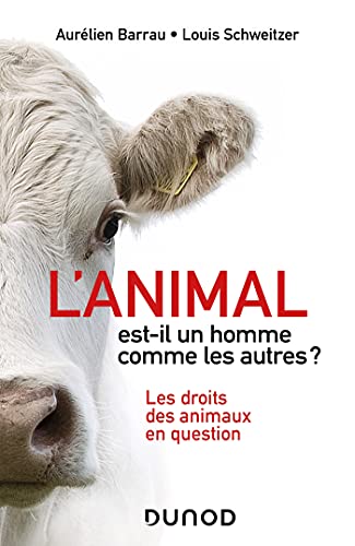 L'animal est-il un homme comme les autres ? - 2e éd.: Les droits des animaux en question L'animal est-il un homme comme les autres ? - 2e éd.: Les droits des animaux en question