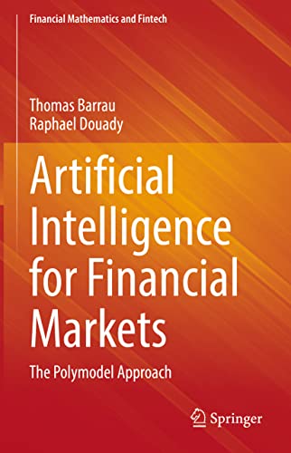 Artificial Intelligence for Financial Markets: The Polymodel Approach (Financial Mathematics and Fintech) von Springer