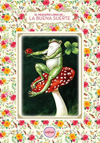 La buena suerte (El pequeño libro de..., Band 1) von TUTIFRUTI EDITORIAL