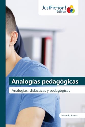 Analogías pedagógicas: Analogías, didácticas y pedagógicas von JustFiction Edition