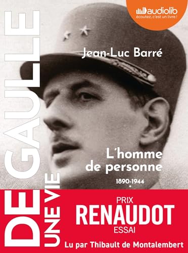 De Gaulle - Une vie : tome 1 - L'homme de personne 1890 - 1944: Livre audio 4CD MP3 von AUDIOLIB