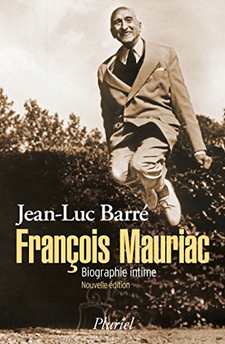 François Mauriac. Biographie intime von PLURIEL