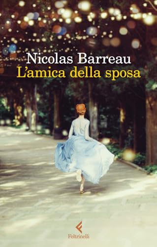 L'amica della sposa (I narratori) von Feltrinelli