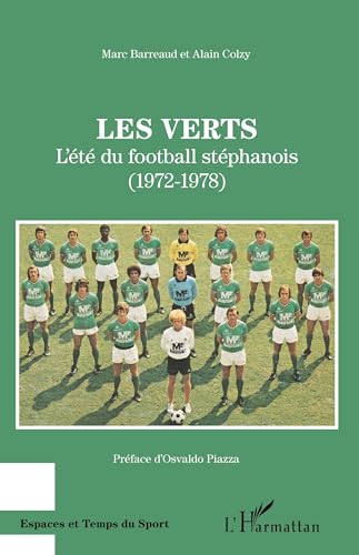 Les Verts: L'été du football stéphanois (1972-1978) von L'HARMATTAN