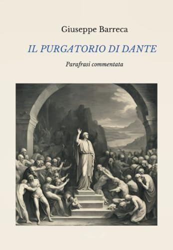 Il Purgatorio di Dante. Parafrasi commentata Il Purgatorio di Dante. Parafrasi commentata von Youcanprint