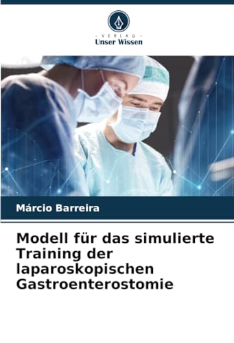 Modell für das simulierte Training der laparoskopischen Gastroenterostomie von Verlag Unser Wissen