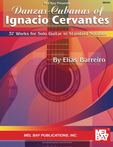 Danzas Cubanas of Ignacio Cervantes: 37 Works for Solo Guitar in Standard Notation von Unbekannt