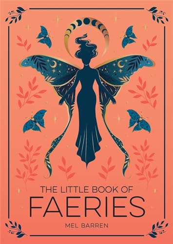 The Little Book of Faeries: An Enchanting Introduction to the World of Fae Folk von Summersdale