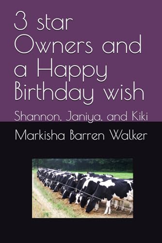 3 star Owners and a Happy Birthday wish: Shannon, Janiya, and Kiki 3 star Owners and a Happy Birthday wish: Shannon, Janiya, and Kiki von Independently published