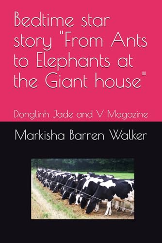 Bedtime star story "From Ants to Elephants at the Giant house": Donglinh Jade and V Magazine Bedtime star story "From Ants to Elephants at the Giant house": Donglinh Jade and V Magazine von Independently published