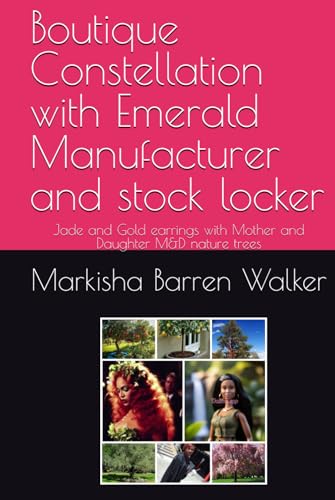 Boutique Constellation with Emerald Manufacturer and stock locker: Jade and Gold earrings with Mother and Daughter M&D nature trees Boutique Constellation with Emerald Manufacturer and stock locker: Jade and Gold earrings with Mother and Daughter M&D nature trees von Independently published