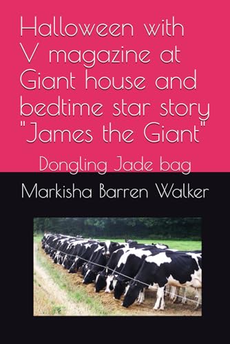 Halloween with V magazine at Giant house and bedtime star story "James the Giant": Dongling Jade bag Halloween with V magazine at Giant house and bedtime star story "James the Giant": Dongling Jade bag von Independently published