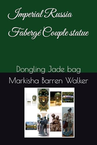 Imperial Russia Fabergé Couple statue: Dongling Jade bag Imperial Russia Fabergé Couple statue: Dongling Jade bag von Independently published