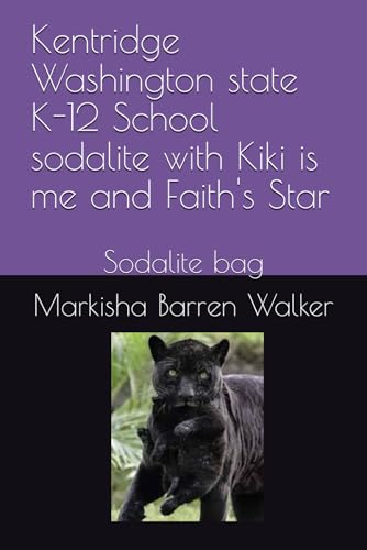 Kentridge Washington state K-12 School sodalite with Kiki is me and Faith's Star: Sodalite bag Kentridge Washington state K-12 School sodalite with Kiki is me and Faith's Star: Sodalite bag von Independently published