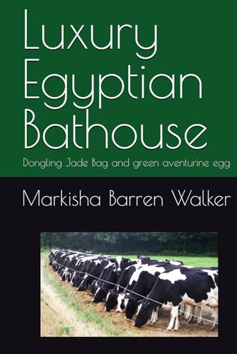Luxury Egyptian Bathouse 2025: Dongling Jade Bag and green aventurine egg Luxury Egyptian Bathouse 2025: Dongling Jade Bag and green aventurine egg von Independently published