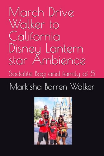 March Drive Walker to California Disney Lantern star Ambience: Sodalite Bag and family of 5 March Drive Walker to California Disney Lantern star Ambience: Sodalite Bag and family of 5 von Independently published