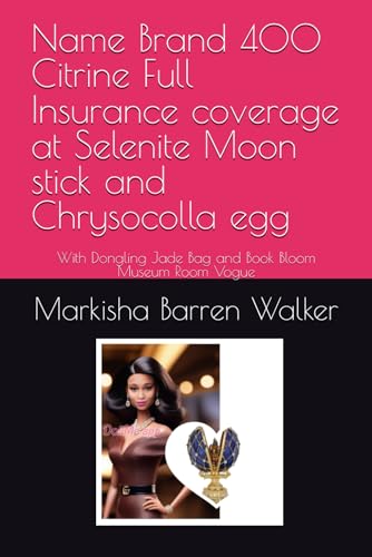 Name Brand 400 Citrine Full Insurance coverage at Selenite Moon stick and Chrysocolla egg: With Dongling Jade Bag and Book Bloom Museum Room Vogue Name Brand 400 Citrine Full Insurance coverage at Selenite Moon stick and Chrysocolla egg: With Dongling Jade Bag and Book Bloom Museum Room Vogue von Independently published