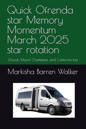 Quick Ofrenda star Memory Momentum March 2025 star rotation: Church, Mount Charleston, and California trip Quick Ofrenda star Memory Momentum March 2025 star rotation: Church, Mount Charleston, and California trip von Independently published