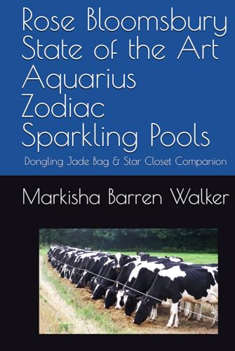 Rose Bloomsbury State of the Art Aquarius Zodiac Sparkling Pools: Dongling Jade Bag & Star Closet Companion Rose Bloomsbury State of the Art Aquarius Zodiac Sparkling Pools: Dongling Jade Bag & Star Closet Companion von Independently published
