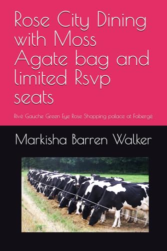 Rose City Dining with Moss Agate bag and limited Rsvp seats: Rivé Gauche Green Eye Rose Shopping palace at Fabergé Rose City Dining with Moss Agate bag and limited Rsvp seats: Rivé Gauche Green Eye Rose Shopping palace at Fabergé von Independently published