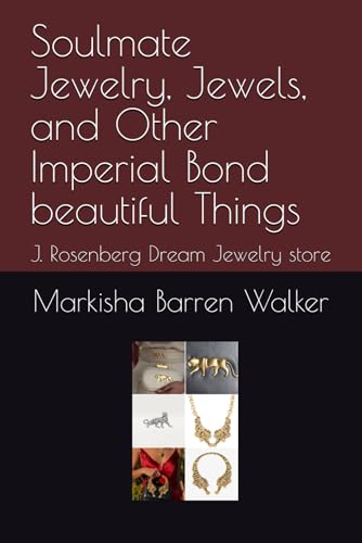 Soulmate Jewelry, Jewels, and Other Imperial Bond beautiful Things: J. Rosenberg Dream Jewelry store Soulmate Jewelry, Jewels, and Other Imperial Bond beautiful Things: J. Rosenberg Dream Jewelry store von Independently published