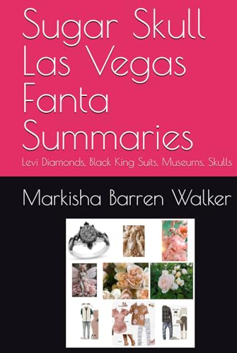 Sugar Skull Las Vegas Fanta Summaries: Levi Diamonds, Black King Suits, Museums, Skulls Sugar Skull Las Vegas Fanta Summaries: Levi Diamonds, Black King Suits, Museums, Skulls von Independently published