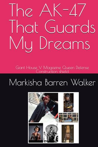 The AK-47 That Guards My Dreams: Giant House V Magazine Queen Defense Construction shield The AK-47 That Guards My Dreams: Giant House V Magazine Queen Defense Construction shield von Independently published